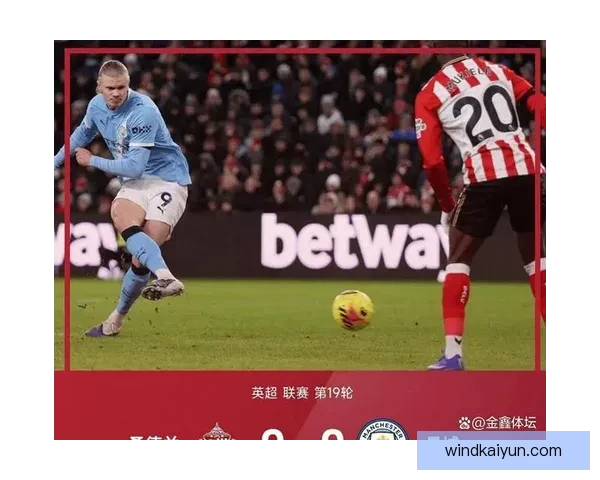 哈兰德单赛季狂轰63球，曼城状态回暖，迎来强势表现